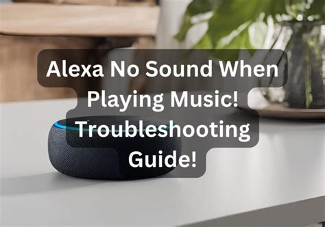 alexa no sound when playing music: Is the issue solely related to the Alexa device or could it be a software glitch?