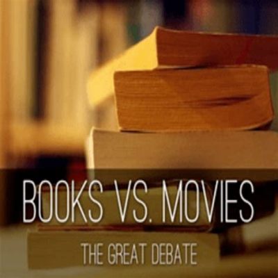 are movies better than books? sometimes the debate about which medium is superior can be seen as a matter of personal preference.