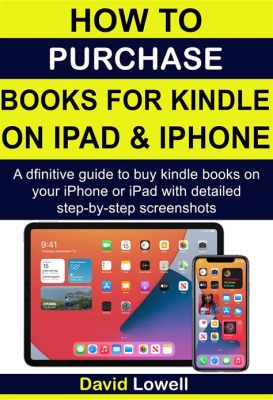 How to Purchase Kindle Books on iPhone: A Comprehensive Guide